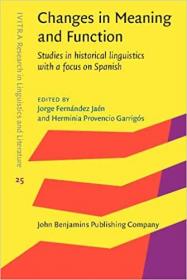 Changes in Meaning and Function - Studies in Historical Linguistics With a Focus on Spanish
