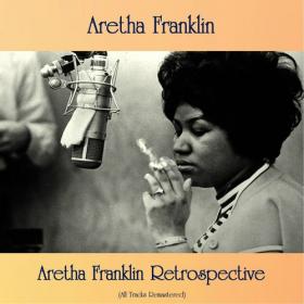 Aretha Franklin - Aretha Franklin Retrospective (All Tracks Remastered) (2020) Mp3 320kbps [PMEDIA] ⭐️