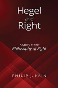 Hegel and Right - A Study of the Philosophy of Right
