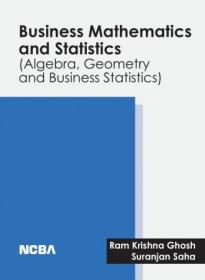 Business Mathematics & Statistics - Algebra, Geometry and Business Statistics