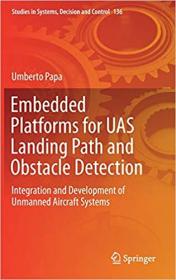 Embedded Platforms for UAS Landing Path and Obstacle Detection - Integration and Development of Unmanned Aircraft Systems