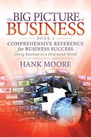 The Big Picture of Business - Comprehensive Reference for Business Success