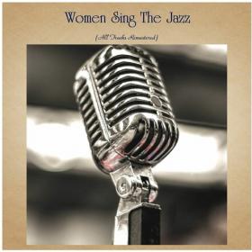 VA - Women Sing The Jazz (All Tracks Remastered) (2020) Mp3 320kbps [PMEDIA] ⭐️