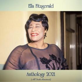 Ella Fitzgerald - Anthology 2021 (All Tracks Remastered) (2021) (320)