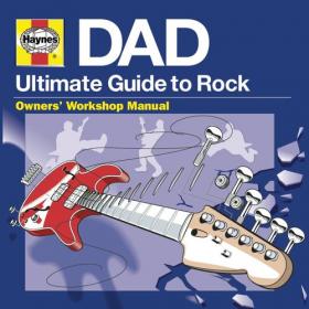Various Artists - Haynes DAD - Ultimate Guide To Rock (3CD) Mp3 320kbps [PMEDIA] ⭐️