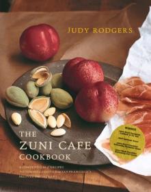 The Zuni Cafe Cookbook - A Compendium of Recipes and Cooking Lessons from San FraNCISco's Beloved Restaurant