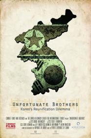 Unfortunate Brothers Koreas Reunification Dilemma (2014) [720p] [WEBRip] <span style=color:#39a8bb>[YTS]</span>