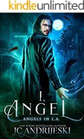 I, Angel (ANGELS IN L A  #1) by JC Andrijeski (ePUB)