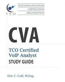 CVA Certified VoIP Analyst Study Guide - TCO CVA Certification Study Guide