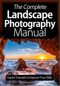 The Complete Landscape Photography Manual - Expert Tutorials To Improve Your Skills - 8th Edition 2021