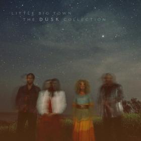 Little Big Town - The Dusk Collection (2021) Mp3 320kbps [PMEDIA] ⭐️