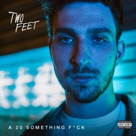 Two Feet - A 20 Something Fuck [24-44,1] 2018