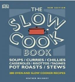 The Slow Cook Book - Over 200 Oven and Slow Cooker Recipes By DK