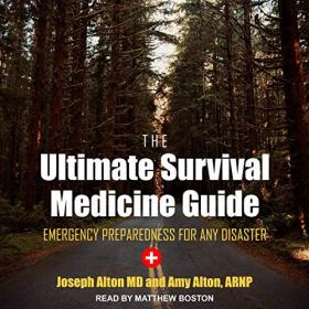 Joseph Alton MD - 2019 - The Ultimate Survival Medicine Guide (Health)
