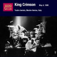 King Crimson - Teatro Toniola Mestre Venice Italy 1995-05-04 (2010) [2CD]