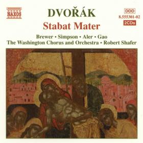 Dvořák - Stabat Mater, Psalm 149 - The Washington Chorus and Orchestra, Robert Shafer, Christine Brewer, Marietta Simpson - 2CDs