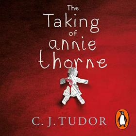 C  J  Tudor - 2019 - The Taking of Annie Thorne (Thriller)