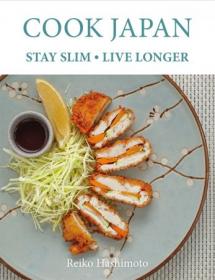 Cook Japan, Stay Slim, Live Longer (True EPUB)