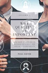 Why Quality is Important and How It Applies in Diverse Business and Social Environments, Volume I (True PDF, EPUB)