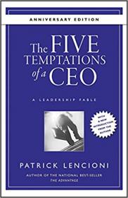 The Five Temptations of a CEO, 10th Anniversary Edition - A Leadership Fable