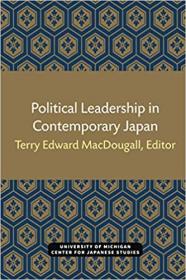 Political Leadership in Contemporary Japan (Michigan Papers in Japanese Studies)