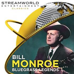 Bill Monroe - Bill Monroe Bluegrass Legends (2021) Mp3 320kbps [PMEDIA] ⭐️