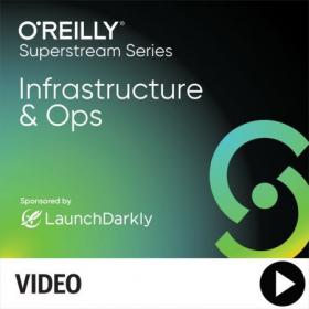 Oreilly - Infrastructure & Ops Superstream Series - CI - CD