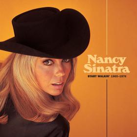 Nancy Sinatra - Start Walkin' 1965-1976 UHD (2021 - Pop internazionale) [Flac 24-44]