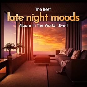 VA - The Best Late Night Moods Album In The World   Ever! (2021) Mp3 320kbps [PMEDIA] ⭐️