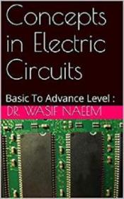 Concepts in Electric Circuits - Basic To Advance Level
