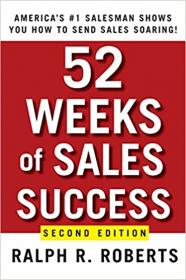 52 Weeks of Sales Success - America's #1 Salesman Shows You How to Send Sales Soaring Ed 2