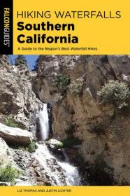 Hiking Waterfalls Southern California - A Guide to the Region's Best Waterfall Hikes (Hiking Waterfalls)