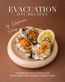 Evacuation Day Recipes - Celebrate Evacuation Day with Delicious Home Cooked Food