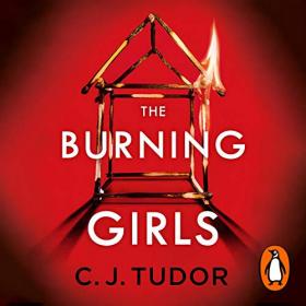 C. J. Tudor - 2021 - The Burning Girls (Horror)