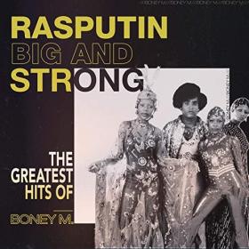Boney M  - Rasputin - Big And Strong The Greatest Hits of Boney M (2021) Mp3 320kbps [PMEDIA] ⭐️