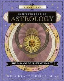 Llewellyns Complete Book of Astrology The Easy Way to Learn Astrology by Kris Brandt Riske MA