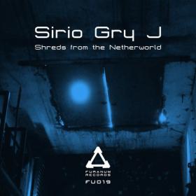 Sirio Gry J - Shreds from the Netherworld (2021)