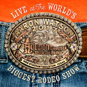 Aaron Watson - Live At The World's Biggest Rodeo Show UHD (2018 - Country) [Flac 24-44]
