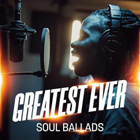 VA - Greatest Ever Soul Ballads (2021) Mp3 320kbps [PMEDIA] ⭐️
