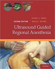 [ CourseWikia com ] Ultrasound Guided Regional Anesthesia, 2nd edition by Stuart A  Grant