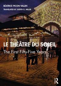 Le Theatre du Soleil - The First Fifty-Five Years