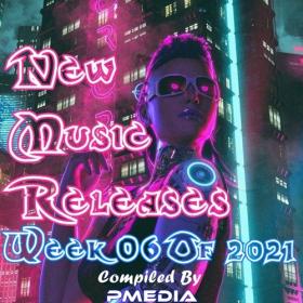 VA - New Music Releases Week 06 of 2021 (Mp3 320kbps Songs) [PMEDIA] ⭐️