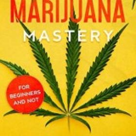Growing Marijuana Mastery