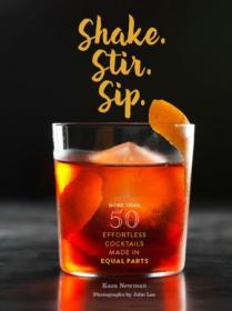 [ CourseWikia com ] Shake  Stir  Sip  - More than 50 Effortless Cocktails Made in Equal Parts (True EPUB)