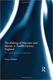 [ CourseWikia com ] The Making of Manners and Morals in Twelfth-Century England - The Book of the Civilised Man