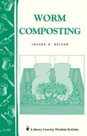 Worm Composting - Storey's Country Wisdom Bulletin A-188