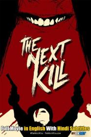 The Next Kill 2018 720p WEBRip HINDI SUB<span style=color:#39a8bb> 1XBET</span>