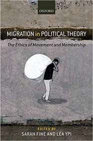 Migration in Political Theory - The Ethics of Movement and Membership