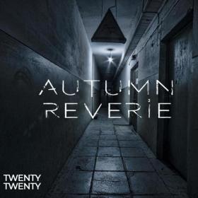 Autumn Reverie - Twenty _ Twenty (2021)