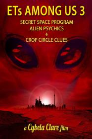 ETs Among Us 3 Secret Space Program Alien Psychics Crop Circle Clues (2018) [720p] [WEBRip] <span style=color:#39a8bb>[YTS]</span>